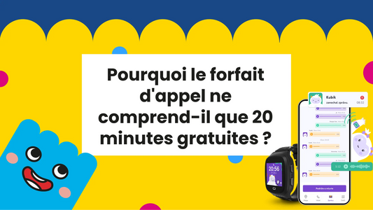 Pourquoi y a-t-il 20 minutes gratuites dans le forfait d'appel pour les montres KLOKI ?